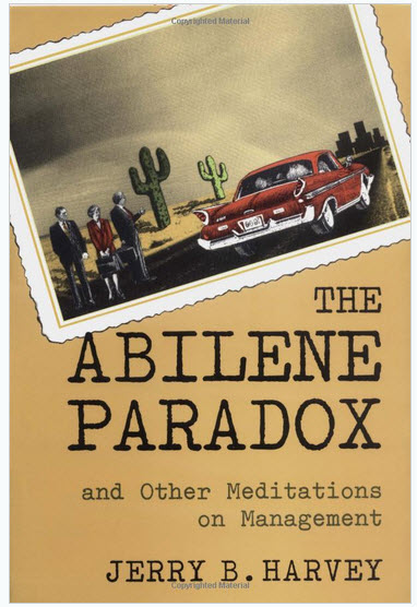 The Abilene Paradox